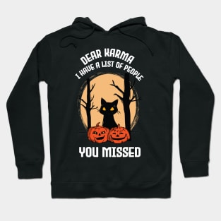 Cat Dear Karma I Have List Of People You Missed Funny Halloween Hoodie